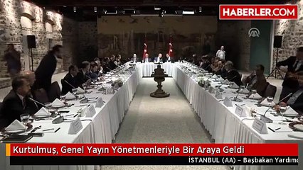 Kurtulmuş, Genel Yayın Yönetmenleriyle Bir Araya Geldi
