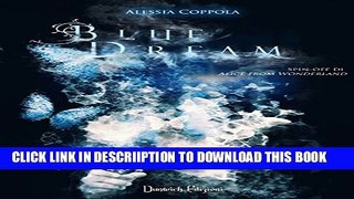 [New] Blue Dream: Spin off di Alice From Wonderland (Italian Edition) Exclusive Online