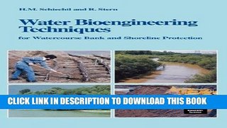 New Book Water Bioengineering Techniques: for Watercourse Bank and Shoreline Protection