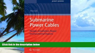 Big Deals  Submarine Power Cables: Design, Installation, Repair, Environmental Aspects (Power