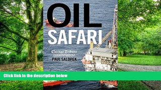 Big Deals  Oil Safari: In Search of the Source of America s Fuel  Best Seller Books Most Wanted