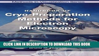 New Book Handbook of Cryo-Preparation Methods for Electron Microscopy (Methods in Visualization)