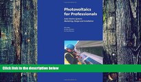 Must Have PDF  Photovoltaics for Professionals: Solar Electric Systems Marketing, Design and