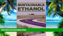 Big Deals  Sustainable Ethanol: Biofuels, Biorefineries, Cellulosic Biomass, Flex-Fuel Vehicles,