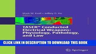 Collection Book TASERÂ® Conducted Electrical Weapons: Physiology, Pathology, and Law