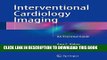 Collection Book Interventional Cardiology Imaging: An Essential Guide