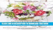 [PDF] Grow Your Own Wedding Flowers: How to grow and arrange your own flowers for all special