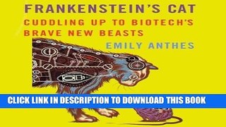 New Book Frankenstein s Cat: Cuddling Up to Biotech s Brave New Beasts