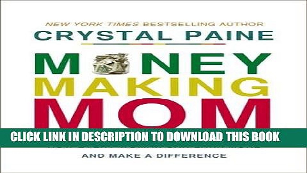 [PDF] Money-Making Mom: How Every Woman Can Earn More and Make a Difference Full Online