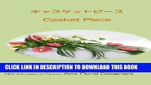 [PDF] Casket Piece Floral Design Recipe (Japanese Edition) Full Colection