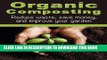 [PDF] Organic Composting: Reduce Waste, Save Money, and Improve Your Garden (How To Garden, How To