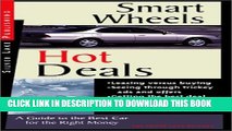 [PDF] Smart Wheels and Hot Deals: The Details of Buying, Leasing and Insuring Cars Well Full Online