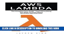 [PDF] AWS Lambda: The Complete User Guide - Learn Everything You Need To Know About Serverless