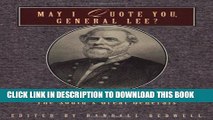 [PDF] May I Quote You, General Lee?: Observations and Utterances of the South s Great Generals