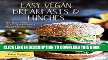 [PDF] Easy Vegan Breakfasts   Lunches: The Best Way to Eat Plant-Based Meals On the Go Full