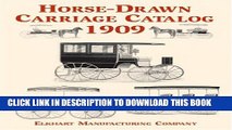 [Read PDF] Horse-Drawn Carriage Catalog, 1909 (Dover Pictorial Archives) Ebook Free