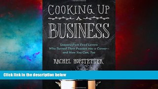 Must Have  Cooking Up a Business: Lessons from Food Lovers Who Turned Their Passion into a Career