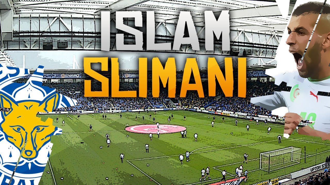 Islam Slimani - Skills & Goals - Welcome to Leicester City  2016HD