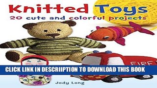 [PDF] Knitted Toys: 20 Cute and Colorful Projects (Dover Knitting, Crochet, Tatting, Lace) Full
