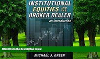 Big Deals  Institutional Equities and the Broker Dealer: An Introduction  Free Full Read Best Seller