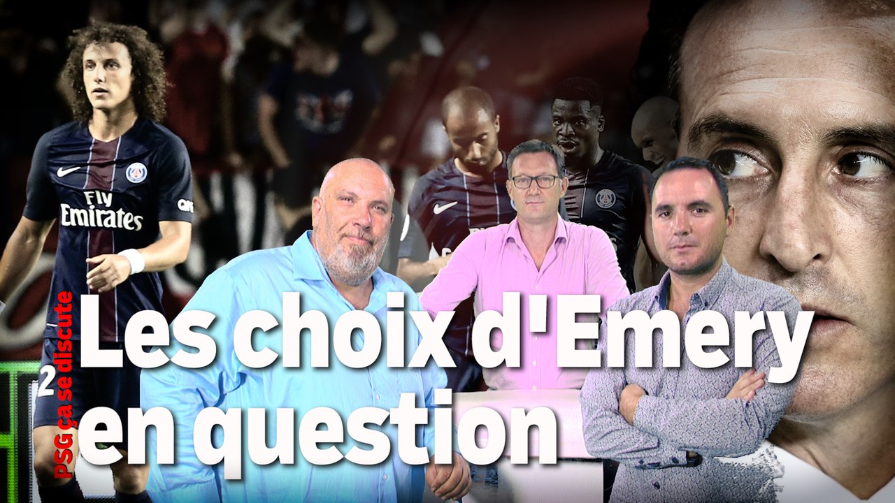 PSG ça se discute : « Les choix d'Emery en questions »