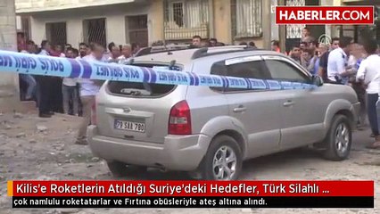 Kilis'e Roketlerin Atıldığı Suriye'deki Hedefler, Türk Silahlı Kuvvetlerine Ait Çok Namlulu...