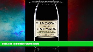 Must Have  Shadows in the Vineyard: The True Story of the Plot to Poison the World s Greatest