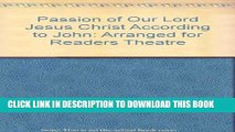 Collection Book Passion of Our Lord Jesus Christ According to John: Arranged for Readers Theatre