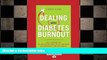 FREE DOWNLOAD  Dealing With Diabetes Burnout: How to Recharge and Get Back on Track When You Feel