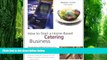 Big Deals  How to Start a Home-Based Catering Business, 5th (Home-Based Business Series)  Free