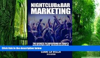 Big Deals  Nightclub and Bar Marketing: The Secrets to Succeeding in Today s Nightlife Business