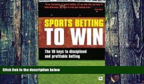 Big Deals  Sports Betting to Win: The 10 keys to disciplined and profitable betting  Best Seller