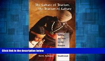 READ FREE FULL  The Culture of Tourism, The Tourism of Culture: Selling the Past to the Present
