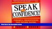 READ book  Speak With Confidence  : Powerful Presentations That Inform, Inspire and Persuade