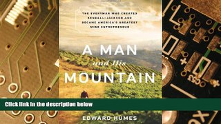 Big Deals  A Man and his Mountain: The Everyman who Created Kendall-Jackson and Became Americaâ€™s