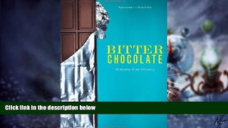 Big Deals  Bitter Chocolate: Anatomy of an Industry  Best Seller Books Most Wanted