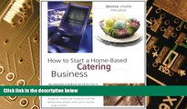 Big Deals  How to Start a Home-Based Catering Business, 5th (Home-Based Business Series)  Best