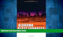 Full [PDF] Downlaod  Alabama Blast Furnaces (Library Alabama Classics)  Download PDF Online Free
