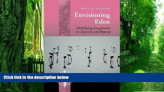 Must Have PDF  Envisioning Eden: Mobilizing Imaginaries in Tourism and Beyond (New Directions in