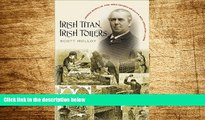 Must Have  Irish Titan, Irish Toilers: Joseph Banigan and Nineteenth-Century New England Labor