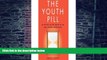Big Deals  The Youth Pill: Scientists at the Brink of an Anti-Aging Revolution (Hardcover) by