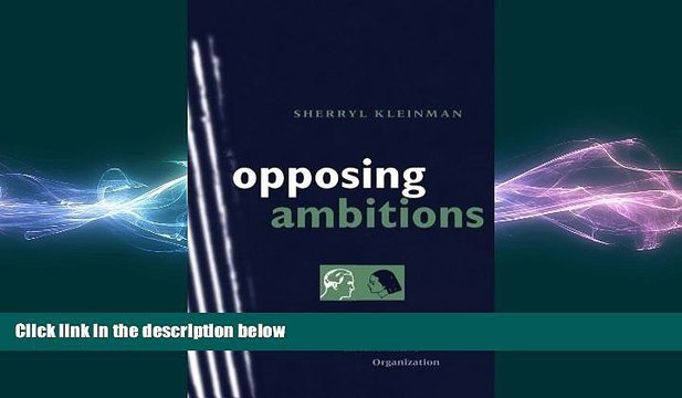 READ book Opposing Ambitions: Gender and Identity in an Alternative Organization FREE BOOOK