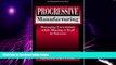 Big Deals  Progressive Manufacturing: Managing Uncertainty While Blazing a Trail to Success  Free