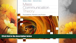 Must Have  Mass Communication Theory: Foundations, Ferment, and Future (Wadsworth Series in Mass