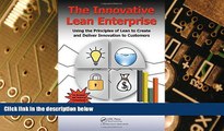 Must Have PDF  The Innovative Lean Enterprise: Using the Principles of Lean to Create and Deliver