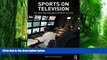 Big Deals  Sports on Television: The How and Why Behind What You See  Best Seller Books Most Wanted