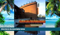 Big Deals  Color in Architecture : Design Methods for Buildings, Interiors, and Urban Spaces  Best