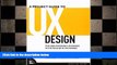 READ book  A Project Guide to UX Design: For User Experience Designers in the Field or in the