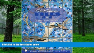 Big Deals  Flint Faience Tiles a - Z (Schiffer Book for Collectors)  Best Seller Books Most Wanted