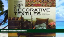 Big Deals  Living with Decorative Textiles: Tribal Arts from Africa, Asia and the Americas  Free